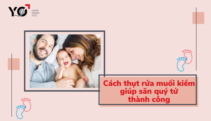 Các bước thụt rửa muối kiềm âm đạo