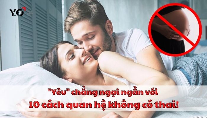 Cách quan hệ không có thai