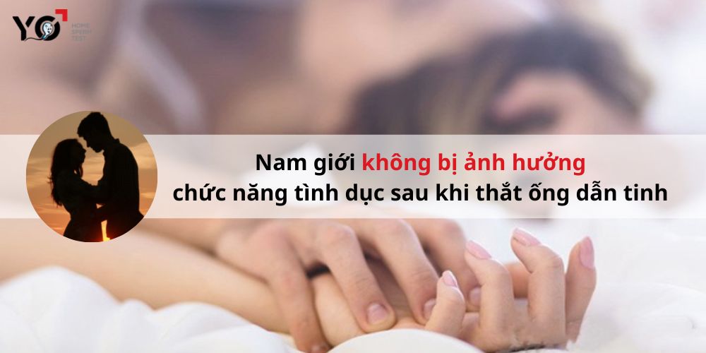Chức năng tình dục không bị ảnh hưởng sau khi thắt ống dẫn tinh