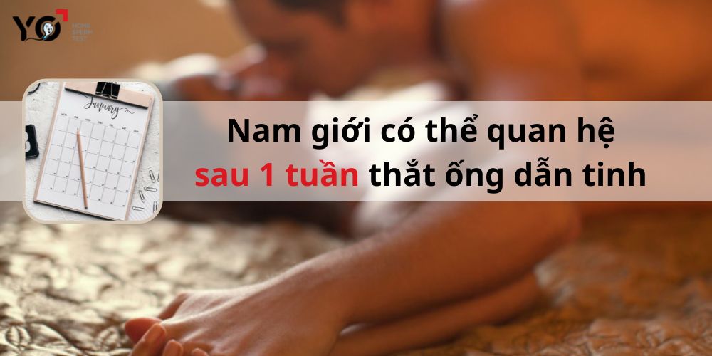 Có thể quan hệ sau 1 tuần thực hiện thủ thuật